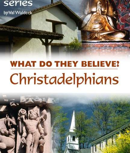 Christadelphians: What Do They Believe?
