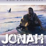 Jonah, the Reluctant Prophet