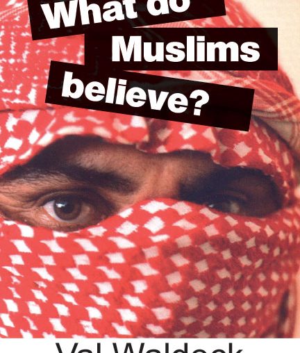 What Do Muslims Believe?