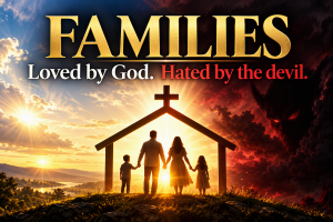 Families under attack in the Last Days